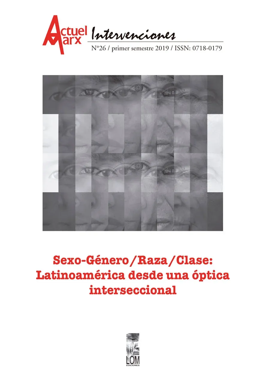 Actuel Marx Intervenciones N°26 - Sexo-Género/Raza/Clase: Latinoamérica desde una óptica interseccional