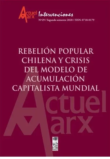 Actuel Marx Intervenciones N°29 - Rebelión Popular Chilena y crisis del modelo de acumulación capitalista mundial